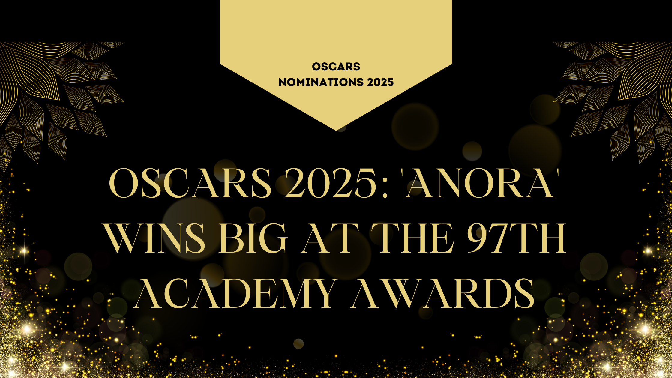 Oscars 2025: ‘Anora’ Wins Big at the 97th Academy Awards